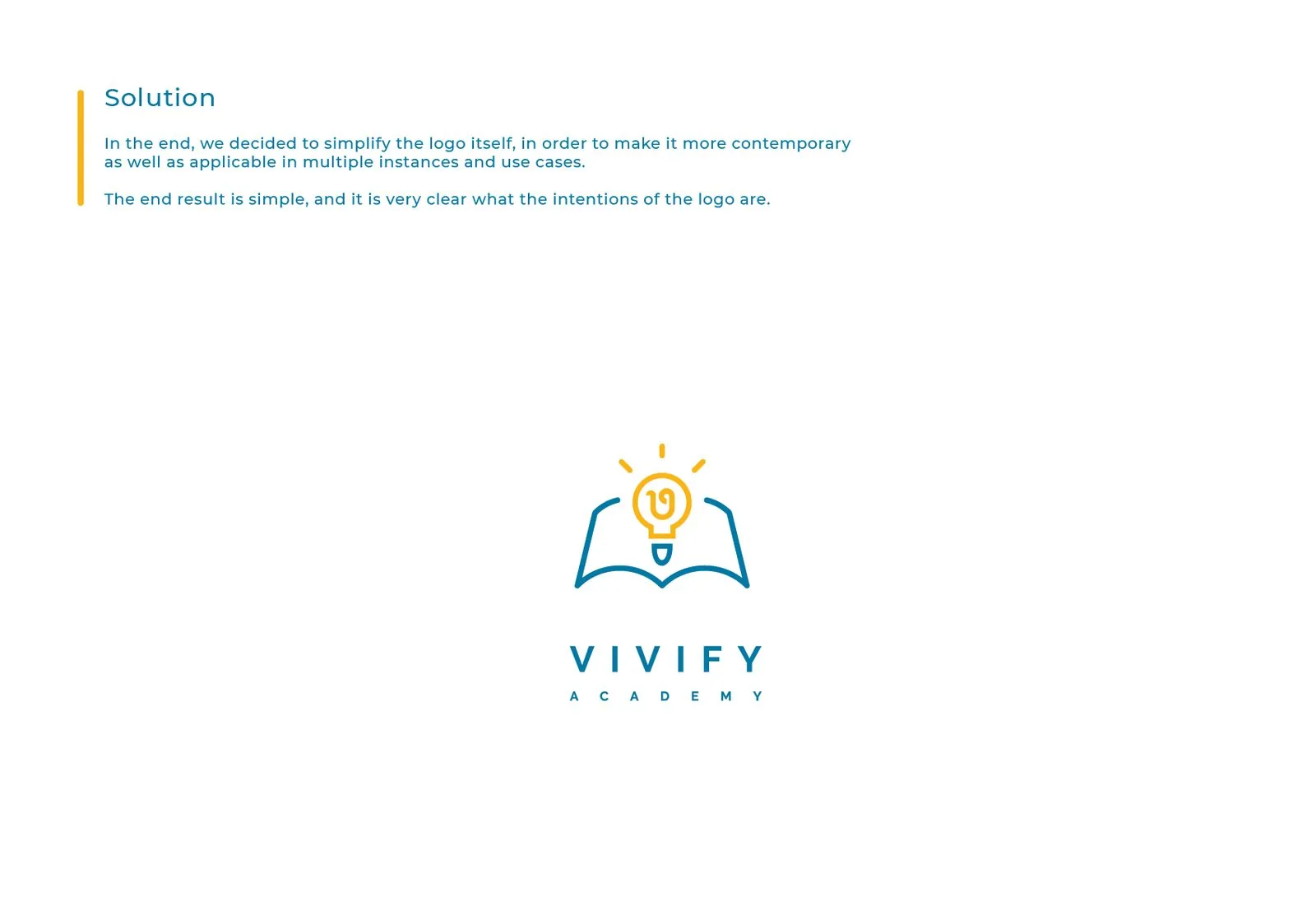 Vivify Academy, Branding